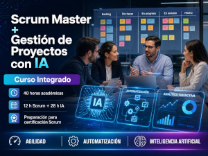 Scrum Master & Gesti&oacute;n de Proyectos con Inteligencia Artificial